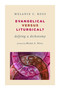 Evangelical versus Liturgical? (Defying a Dichotomy) by Melanie Ross, 9780802869913