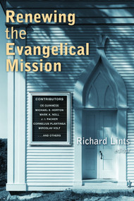 Renewing the Evangelical Mission by Richard Lints, 9780802869302