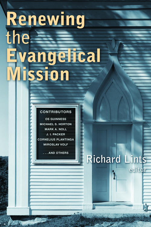 Renewing the Evangelical Mission by Richard Lints, 9780802869302