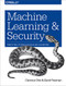 Machine Learning and Security (Protecting Systems with Data and Algorithms) by Clarence Chio, David Freeman, 9781491979907