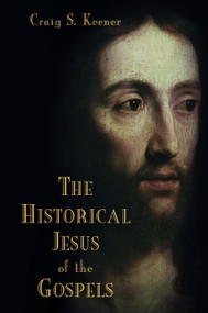 The Historical Jesus of the Gospels by Craig S. Keener, 9780802868886