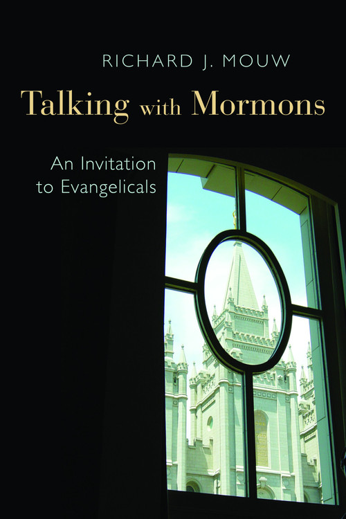 Talking with Mormons (An Invitation to Evangelicals) by Richard J. Mouw, 9780802868589