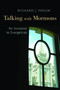 Talking with Mormons (An Invitation to Evangelicals) by Richard J. Mouw, 9780802868589
