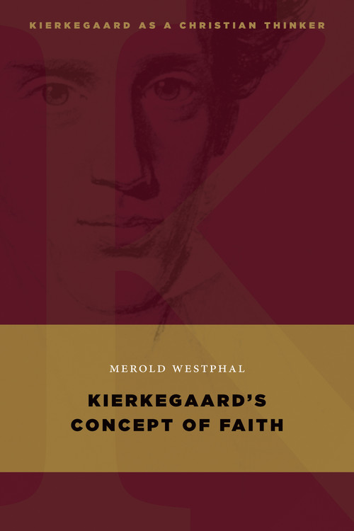 Kierkegaard's Concept of Faith by Merold Westphal, 9780802868060