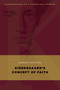 Kierkegaard's Concept of Faith by Merold Westphal, 9780802868060