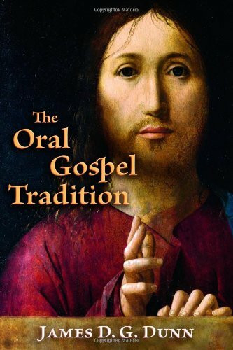 The Oral Gospel Tradition by James D. G. Dunn, 9780802867827