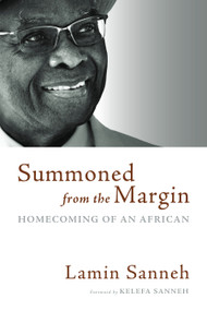 Summoned from the Margin (Homecoming of an African) by Lamin Sanneh, 9780802867421