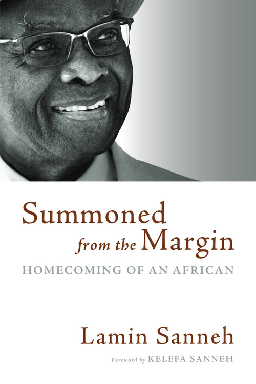 Summoned from the Margin (Homecoming of an African) by Lamin Sanneh, 9780802867421