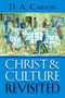 Christ and Culture Revisited by D.A. Carson, 9780802867384
