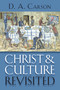 Christ and Culture Revisited by D.A. Carson, 9780802867384