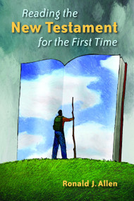 Reading the New Testament for the First Time by Ronald J. Allen, 9780802867353