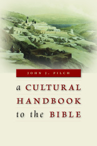 A Cultural Handbook to the Bible by John J. Pilch, 9780802867209