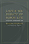 Love and the Dignity of Human Life (On Nature and Natural Law) by Robert Spaemann, David L. Schindler, 9780802866936