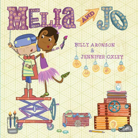 Melia and Jo by Billy Aronson, Jennifer Oxley, 9781328916266