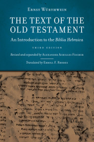 The Text of the Old Testament (An Introduction to the Biblia Hebraica) by Ernst Wurthwein, Alexander Achilles Fischer, Erroll F. Rhodes, 9780802866806