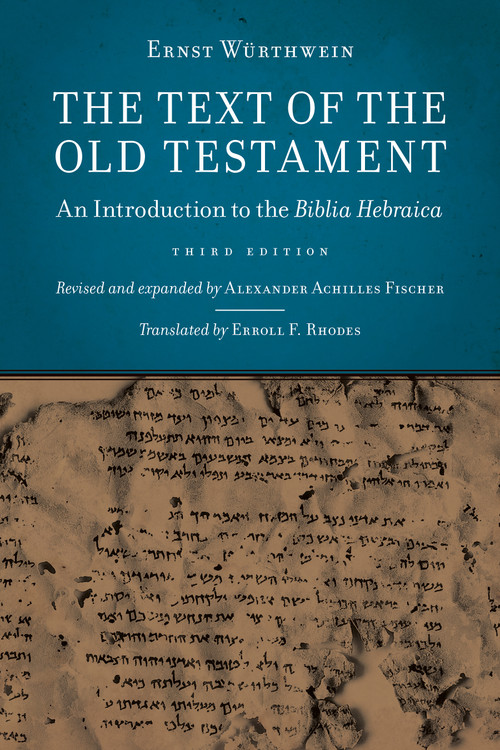 The Text of the Old Testament (An Introduction to the Biblia Hebraica) by Ernst Wurthwein, Alexander Achilles Fischer, Erroll F. Rhodes, 9780802866806