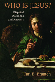 Who is Jesus? (Disputed Questions and Answers) by Carl E. Braaten, 9780802866684