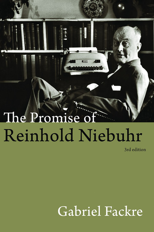 The Promise of Reinhold Niebuhr, Third Edition by Gabriel Fackre, 9780802866103