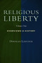 Religious Liberty, Vol. 1 (Overviews and History) by Douglas Laycock, 9780802864659