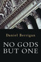 No Gods But One by Daniel Berrigan, 9780802864628