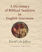 A Dictionary of Biblical Tradition in English Literature by David Lyle Jeffrey, 9780802864550