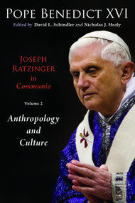 Joseph Ratzinger in Communio, Volume 2 (Christology and Anthropology) by Pope Benedict XVI, David L. Schindler, Nicholas J. Healy, 9780802864178
