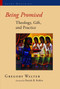 Being Promised (Theology, Gift, and Practice) by Gregory Walter, Patrick Keifert, 9780802864154