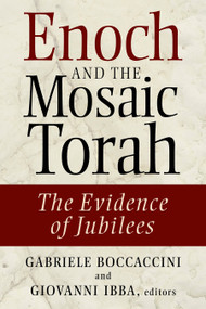 Enoch and the Mosaic Torah (The Evidence of Jubilees) by Gabriele Boccaccini, Giovanni Ibba, 9780802864093