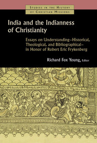 India and the Indianness of Christianity by Richard Fox Young, 9780802863928
