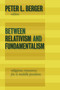 Between Relativism and Fundamentalism (Religious Resources for a Middle Position) by Peter L. Berger, 9780802863874