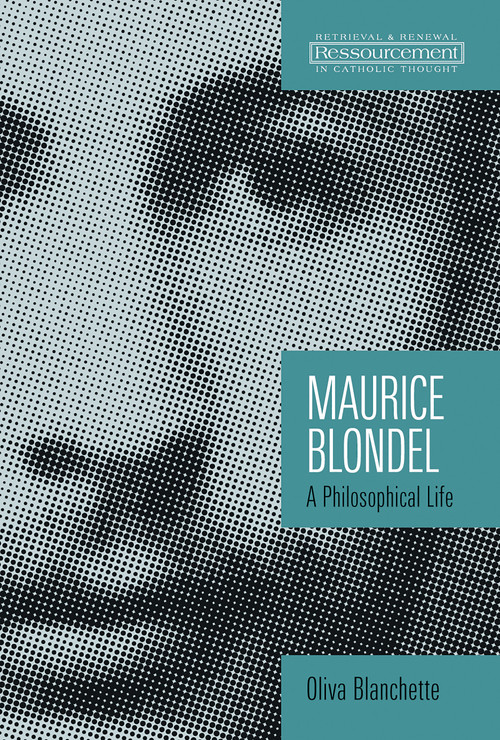 Maurice Blondel (A Philosophical Life) by Oliva Blanchette, 9780802863652