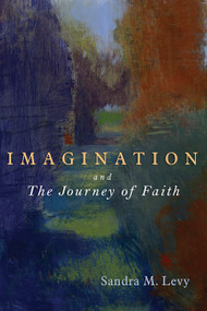 Imagination and the Journey of Faith by Sandra M. Levy, 9780802863010