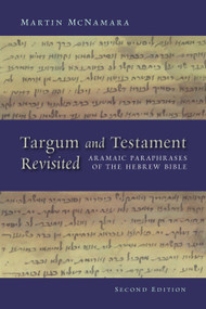 Targum and Testament Revisited (Aramaic Paraphrases of the Hebrew Bible: A Light on the New Testament, Second Edition) by Martin McNamara, 9780802862754