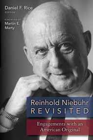 Reinhold Niebuhr Revisited (Engagements with an American Original) by Daniel Rice, Martin E. Marty, 9780802862570