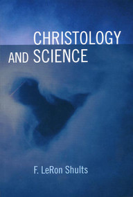 Christology and Science by LeRon Shults, 9780802862488