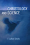 Christology and Science by LeRon Shults, 9780802862488