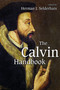 The Calvin Handbook by Herman J. Selderhuis, Henry J. Baron, Judith J. Guder, Randi H. Lundell, 9780802862303