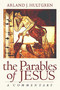 The Parables of Jesus (A Commentary) by Arland J. Hultgren, 9780802860774