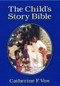 The Child's Story Bible by Catherine F. Vos, 9780802850119