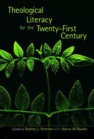Theological Literacy in the Twenty-First Century by Rodney L. Petersen, Nancy M. Rourke, 9780802849649