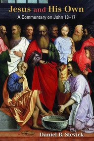 Jesus and His Own (A Commentary on John 13-17) by Daniel B. Stevick, 9780802848659