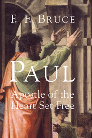Paul (Apostle of the Heart Set Free) by F. F. Bruce, 9780802847782