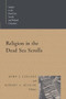 Religion in the Dead Sea Scrolls by John J. Collins, Robert A. Kugler, 9780802847430