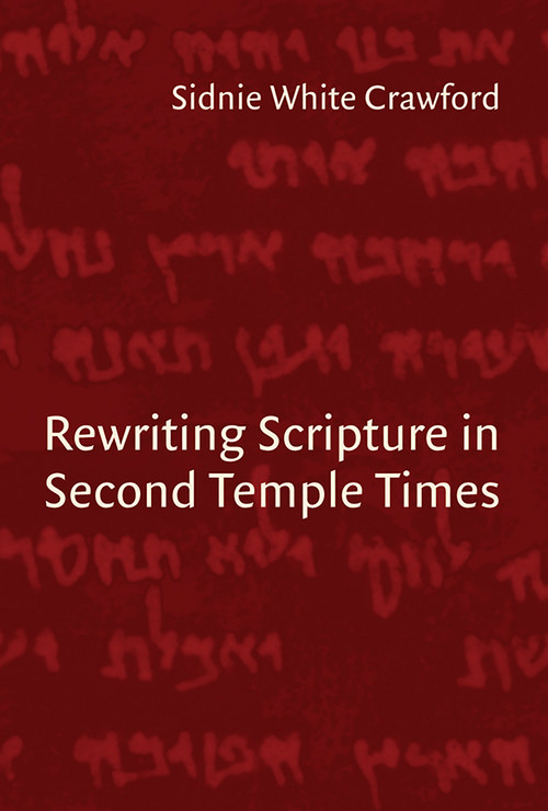 Rewriting Scripture in Second Temple Times by Sidnie White Crawford, 9780802847409