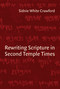 Rewriting Scripture in Second Temple Times by Sidnie White Crawford, 9780802847409