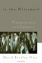 In the Aftermath (Provocations and Laments) by David Bentley Hart, 9780802845733