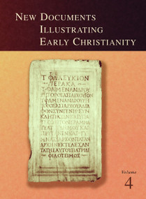 New Documents Illustrating Early Christianity, 4 (A Review of Greek Inscriptions and Papyri Published in 1979) by Stephen Llewelyn, 9780802845146