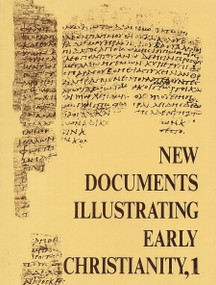 New Documents Illustrating Early Christianity, 1 (A Review of the Greek Inscriptions and Papyri Published in 1976) by Stephen Llewelyn, 9780802845115