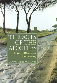 The Acts of the Apostles (A Socio-Rhetorical Commentary) - 9780802845016 by Ben Witherington, 9780802845016