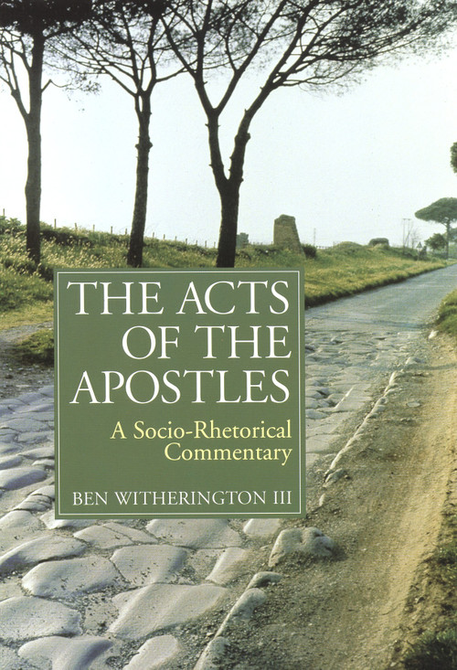 The Acts of the Apostles (A Socio-Rhetorical Commentary) - 9780802845016 by Ben Witherington, 9780802845016